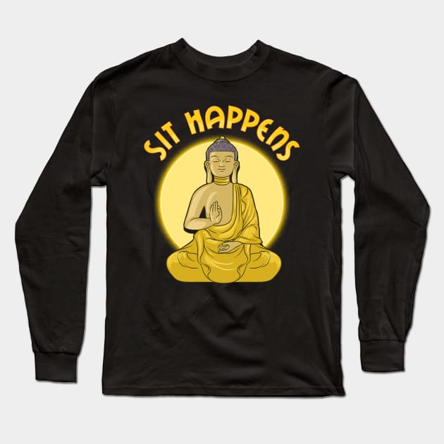 Sit Happens Funny Meditation Pun Monk Meditating Long Sleeve T-Shirt by theperfectpresents